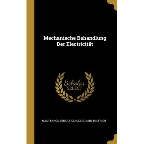 Mechanische Behandlung Der Electricität