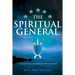 The Spiritual General: Elite Training in Leadership and Spiritual Warfare