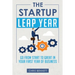 The Startup Leap Year: Go From Start To Great In Your First Year Of Business