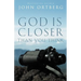 God Is Closer Than You Think: How Intimacy with God Can Happen Right Now