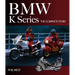 BMW K Series: The Complete Story