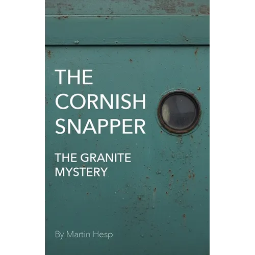 The Cornish Snapper: The Granite Mystery