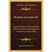 Sketches in Crude-Oil: Some Accidents and Incidents of the Petroleum Development in All Parts of the Globe