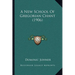 A New School Of Gregorian Chant (1906)