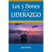 Los 5 Dones Para el Liderazgo: Manifestando la Plenitud de Cristo en Su Iglesia