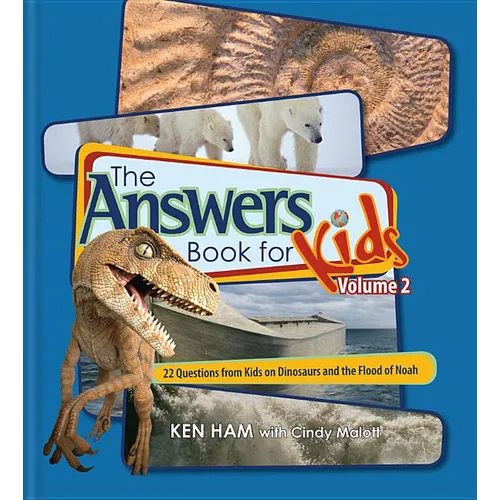 Answers Book for Kids Volume 2: 22 Questions from Kids on Dinosaurs and the Flood of Noah