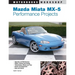 Mazda Miata MX-5 Performance Projects