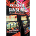 Problem Gambling: Cognition, Prevention and Treatment