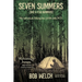 Seven Summers (And a Few Bummers)