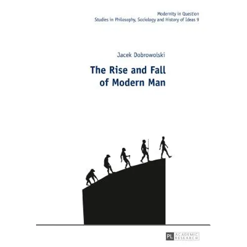 The Rise and Fall of Modern Man