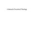A Manual of Ascetical Theology: or The Supernatural Life of the Soul on Earth and in Heaven