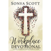 The Workplace Devotional: A Guide To Serving God's Purpose At Work