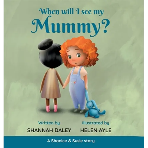 When will I see my mummy?
