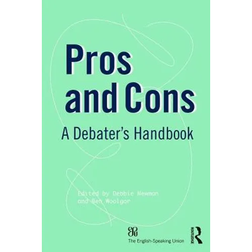 Pros and Cons: A Debaters Handbook