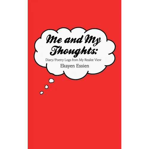 Me and My Thoughts: Diary/Poetry Logs from My Realist View