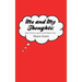 Me and My Thoughts: Diary/Poetry Logs from My Realist View