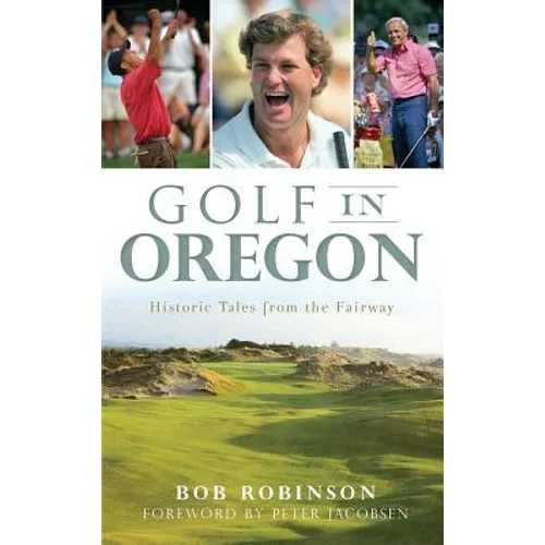 Golf in Oregon: Historic Tales from the Fairway
