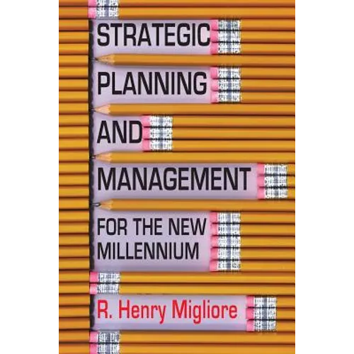 Strategic Planning and Management for the New Millennium