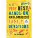 The Very Best, Hands-On, Kinda Dangerous Family Devotions, Volume 3: 52 Activities Your Kids Will Never Forget