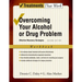 Overcoming Your Alcohol or Drug Problem: Effective Recovery Strategies Workbook