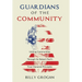 Guardians of the Community: Uniting Communities Through Sir Robert Peel's Time-Honored Principles