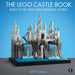 The Legoâ(r) Castle Book: Build Your Own Mini Medieval World