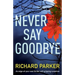 Never Say Goodbye: An Edge of Your Seat Thriller with Gripping Suspense