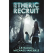 Etheric Recruit: Etheric Adventures: Anne and Jinx Book 1