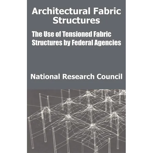 Architectural Fabric Structures: The Use of Tensioned Fabric Structures by Federal Agencies