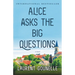 Alice Asks the Big Questions