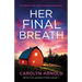 Her Final Breath: An addictive and totally gripping crime thriller