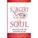Surgery for the Soul: Healing for the Hurting Heart