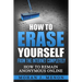 How to Erase Yourself from the Internet Completely: How to Remain Anonymous Online