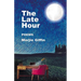 The Late Hour: Poems