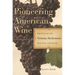 Pioneering American Wine: Writings of Nicholas Herbemont, Master Viticulturist