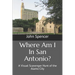 Where Am I In San Antonio?: A Visual Scavenger Hunt of the Alamo City