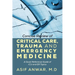 Concise Review of Critical Care, Trauma and Emergency Medicine: A Quick Reference Guide of ICU and Er Topics