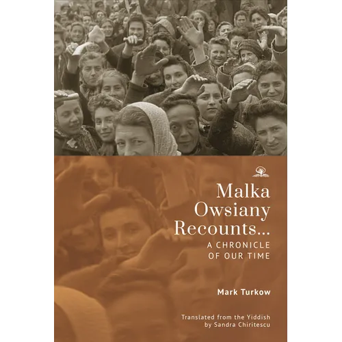 Malka Owsiany Recounts...: A Chronicle of Our Time