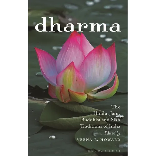 Dharma: The Hindu, Jain, Buddhist and Sikh Traditions of India