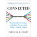 Connected: Building Relationships to Achieve Success and Make a Lasting Impact