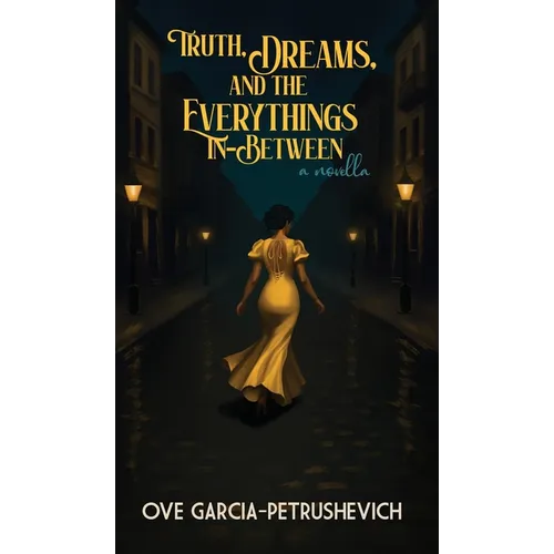 Truth, Dreams and The Everythings-In-Between