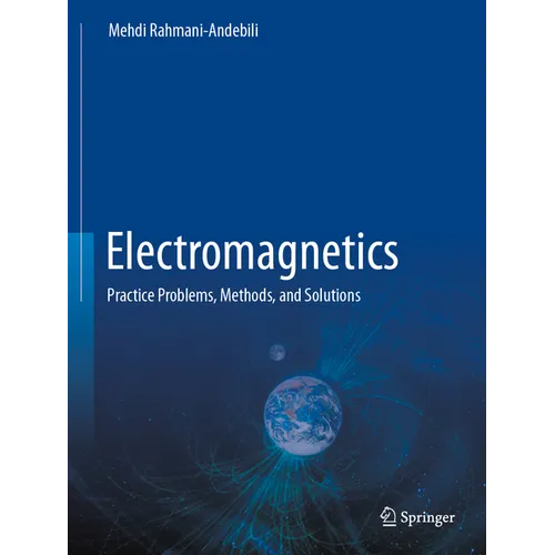 Electromagnetics: Practice Problems, Methods, and Solutions