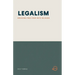 Legalism: Breaking Free from Rote Religion