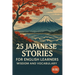25 Japanese Stories for English Learners: Wisdom and Vocabulary (B1/B2)