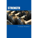 Strength: Over 200 Fitness Strategies and Weight Lifting Routines to Promote Weight Loss and Build Muscular Strong Bodies