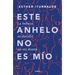 Este Anhelo No Es Mío. La Belleza En Decidir No Ser Mamá / Childless by Choice
