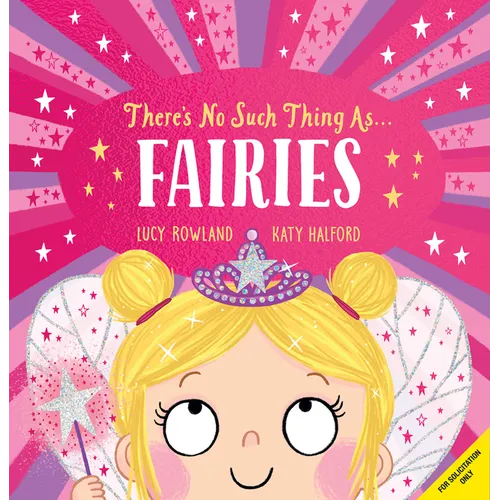 There's No Such Thing As... Fairies