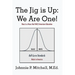 The Jig Is Up: We Are One!: Race Is a Hoax That Fails American Education