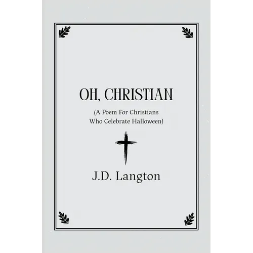 Oh, Christian: A Poem For Christians Who Celebrate Halloween