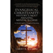 Evangelical Christianity: HISTORY'S MOST AMAZING MENTAL ILLNESS: An Outsider's guide to Evangelical Christianity